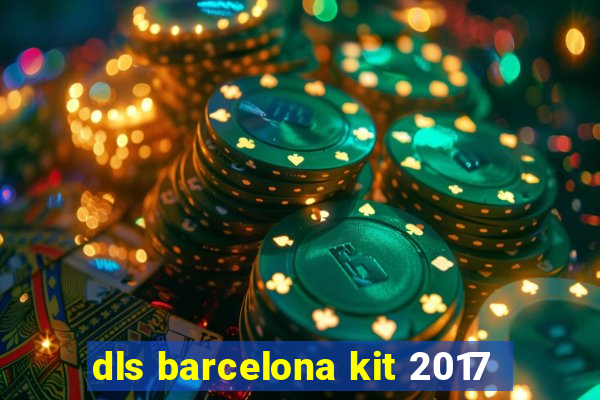 dls barcelona kit 2017